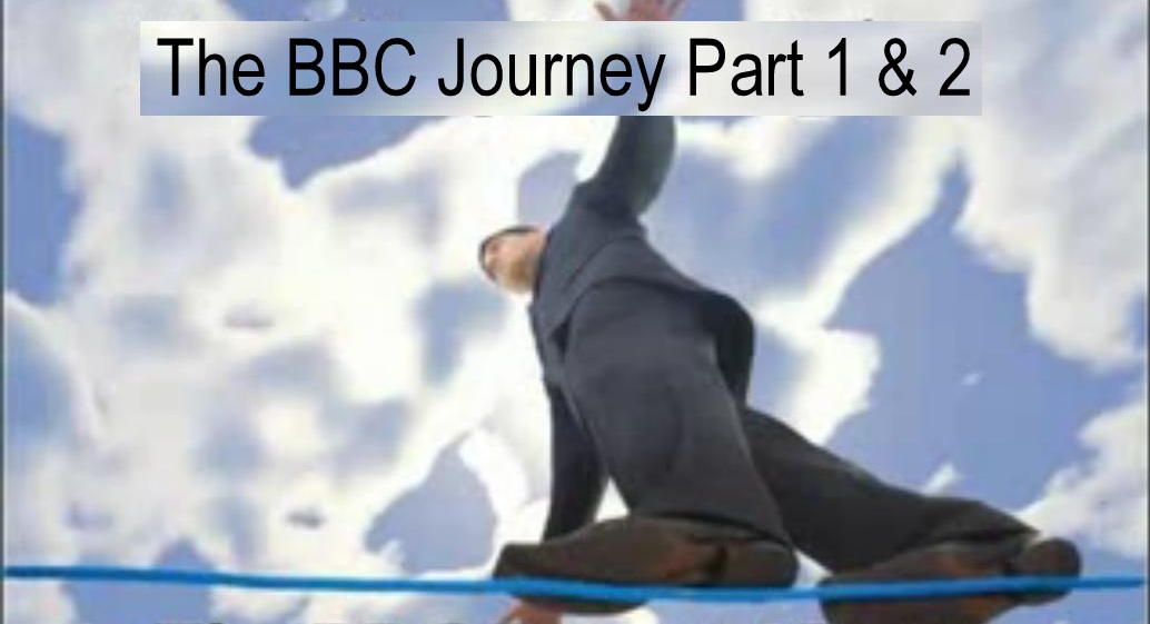 BBC Journey Part 1 & 2